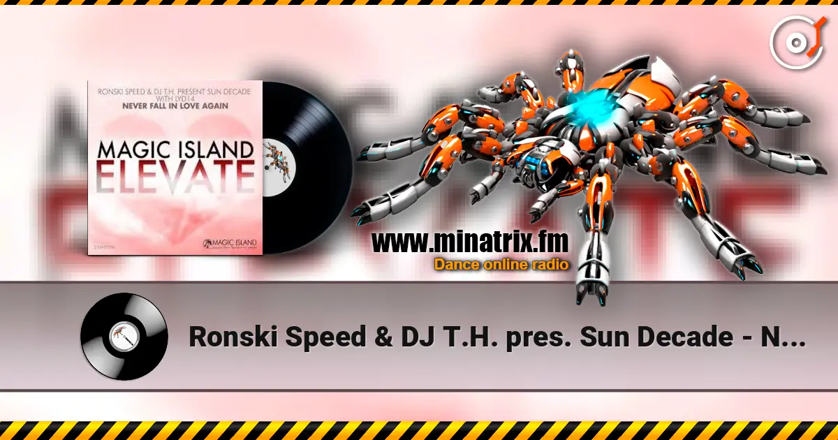 Ronski Speed & DJ T.H. pres. Sun Decade - Never Fall in Love Again (Extended Mix) слушать онлайн в высоком качестве | Minatrix.FM