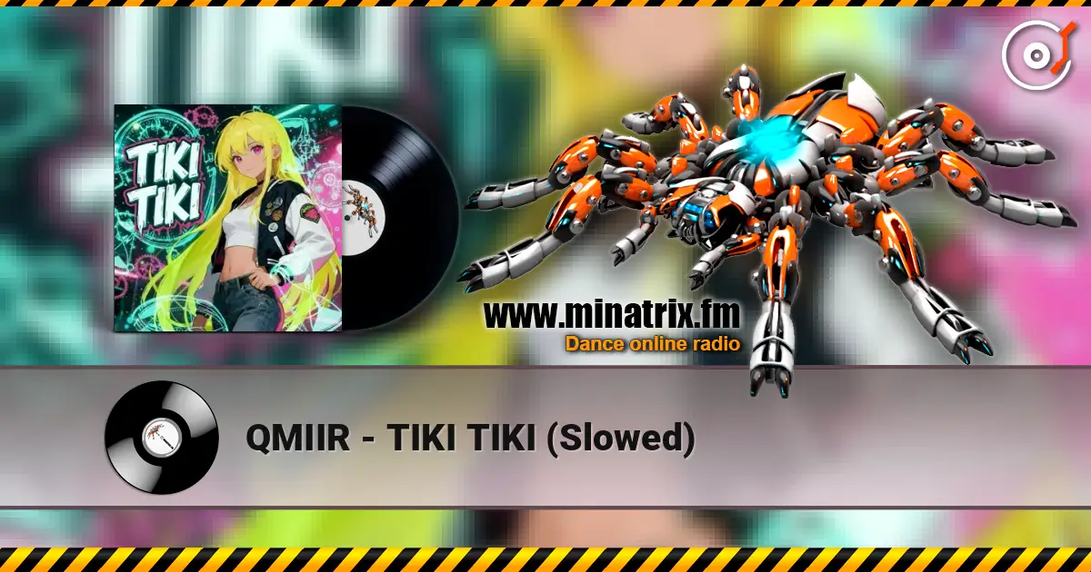 QMIIR - TIKI TIKI (Slowed) слушать онлайн в высоком качестве | Minatrix.FM