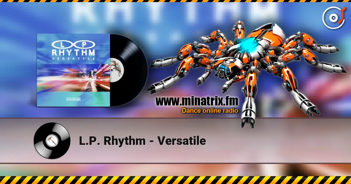 L.P. Rhythm - Versatile слухати онлайн у високій якості | Minatrix.FM