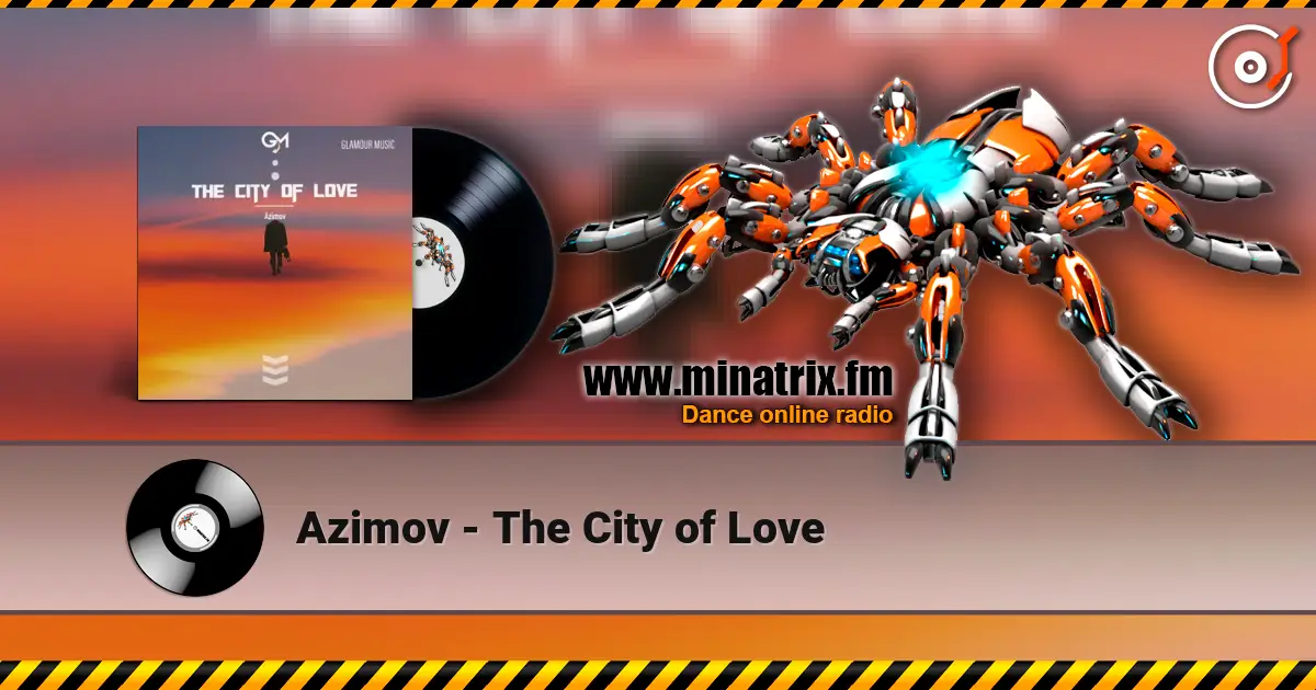 Azimov - The City of Love слушать онлайн в высоком качестве | Minatrix.FM
