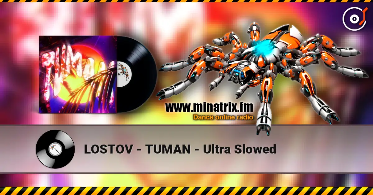 LOSTOV - TUMAN - Ultra Slowed 在线收听高音质 | Minatrix.FM