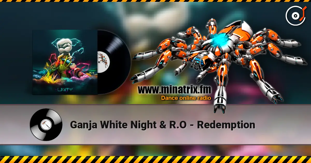 Ganja White Night & R.O - Redemption escuchar en línea en alta calidad | Minatrix.FM