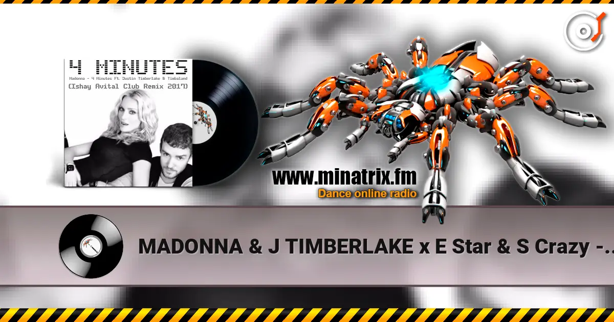 MADONNA & J TIMBERLAKE x E Star & S Crazy - 4Minutes слушать онлайн в высоком качестве | Minatrix.FM
