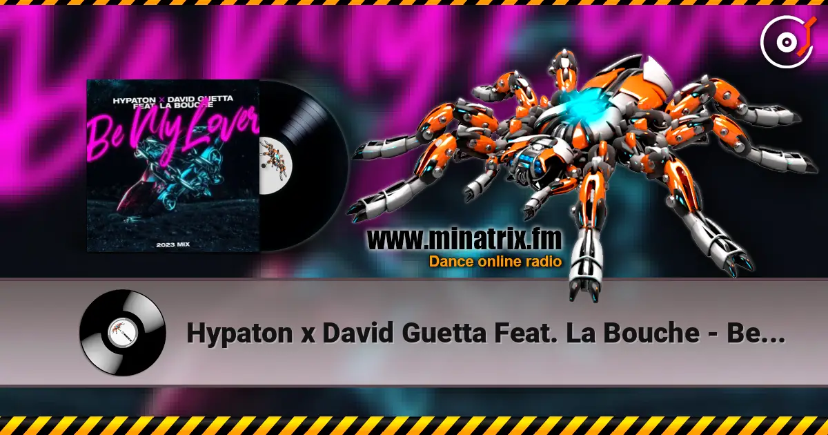 Hypaton x David Guetta Feat. La Bouche - Be My Lover (2023 Mix) 在线收听高音质 | Minatrix.FM