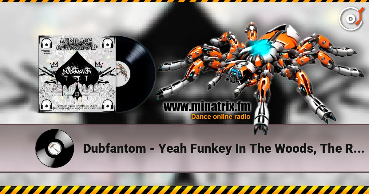 Dubfantom - Yeah Funkey In The Woods, The Rave слушать онлайн в высоком качестве | Minatrix.FM