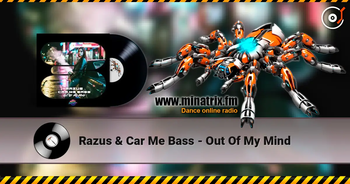 Razus & Car Me Bass - Out Of My Mind слушать онлайн в высоком качестве | Minatrix.FM