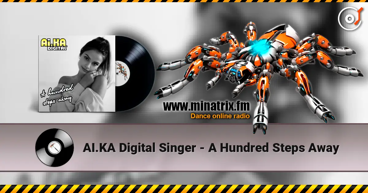 AI.KA Digital Singer - A Hundred Steps Away слушать онлайн в высоком качестве | Minatrix.FM
