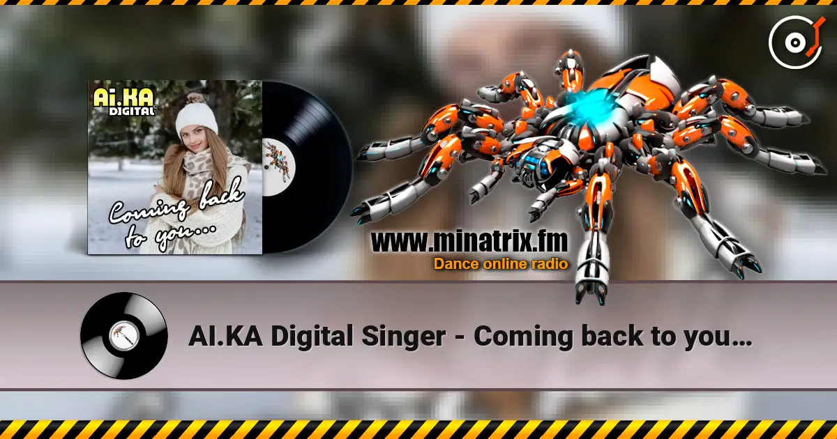 AI.KA Digital Singer - Coming back to you… слушать онлайн в высоком качестве | Minatrix.FM