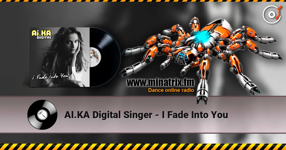 AI.KA Digital Singer - I Fade Into You слушать онлайн в высоком качестве | Minatrix.FM