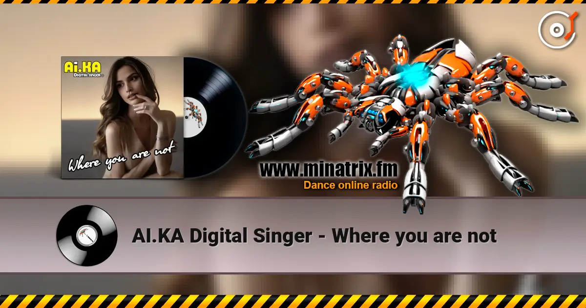 AI.KA Digital Singer - Where you are not слушать онлайн в высоком качестве | Minatrix.FM