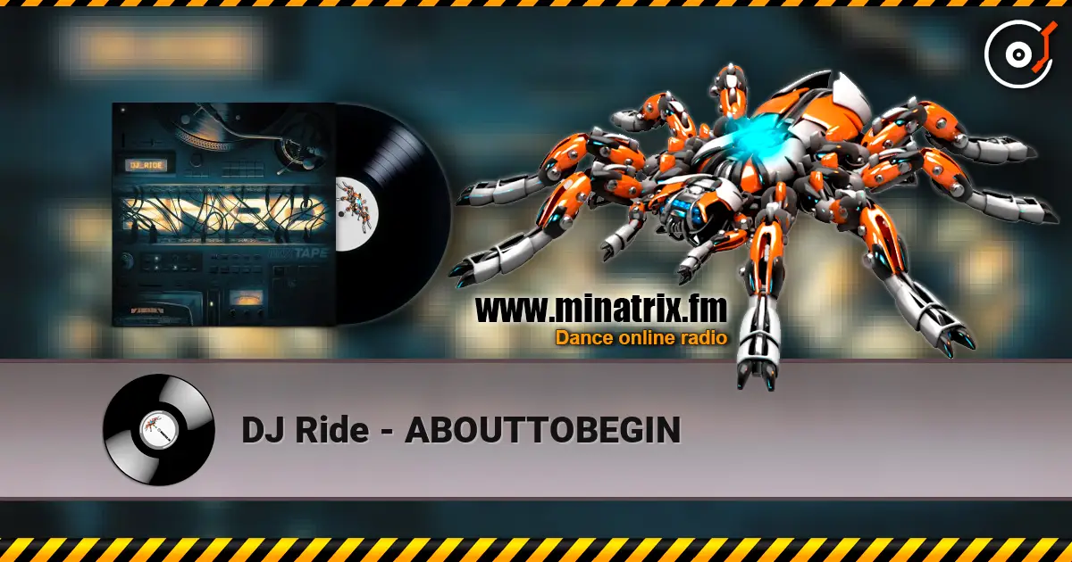 DJ Ride - ABOUTTOBEGIN слушать онлайн в высоком качестве | Minatrix.FM