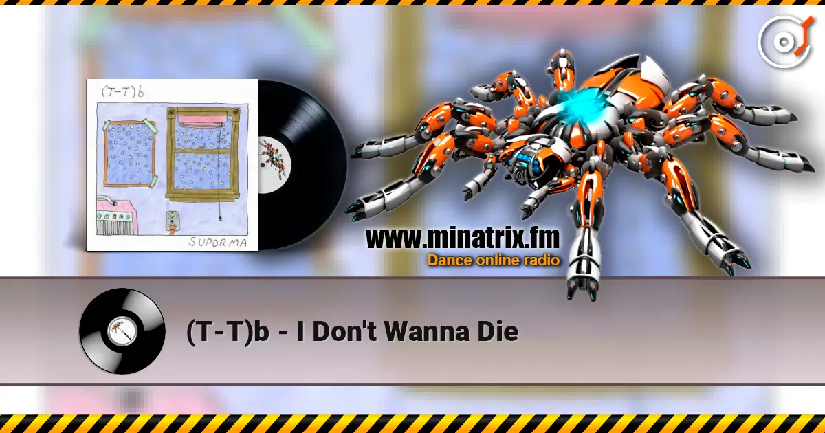(T-T)b - I Don't Wanna Die слушать онлайн в высоком качестве | Minatrix.FM