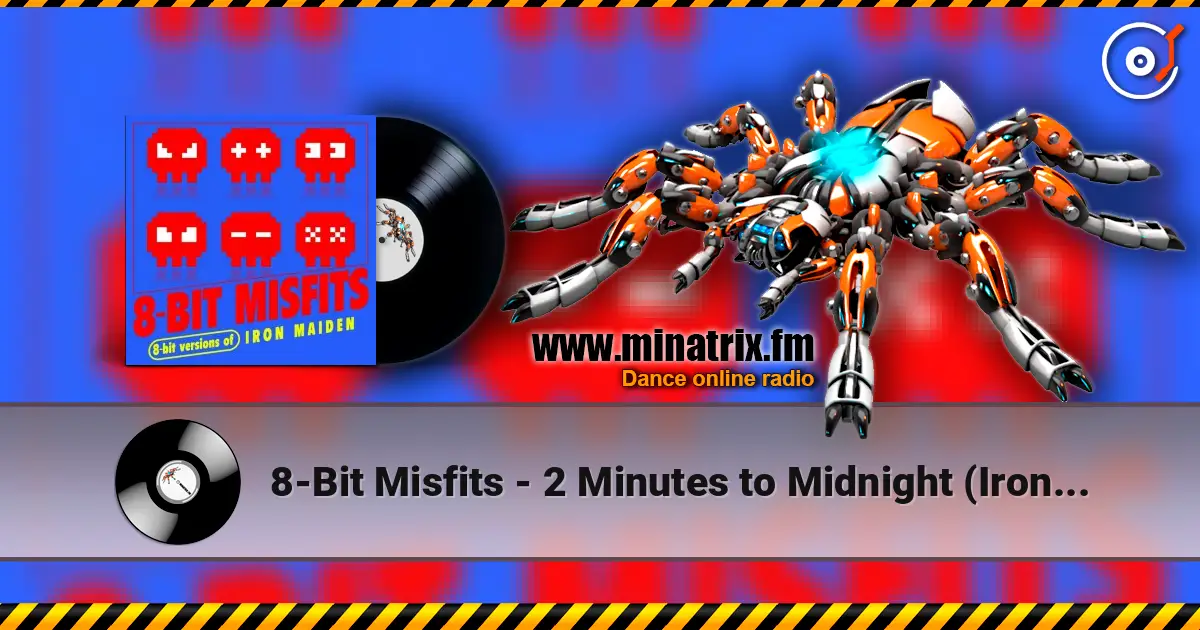 8-Bit Misfits - 2 Minutes to Midnight (Iron Maiden Remix) слушать онлайн в высоком качестве | Minatrix.FM