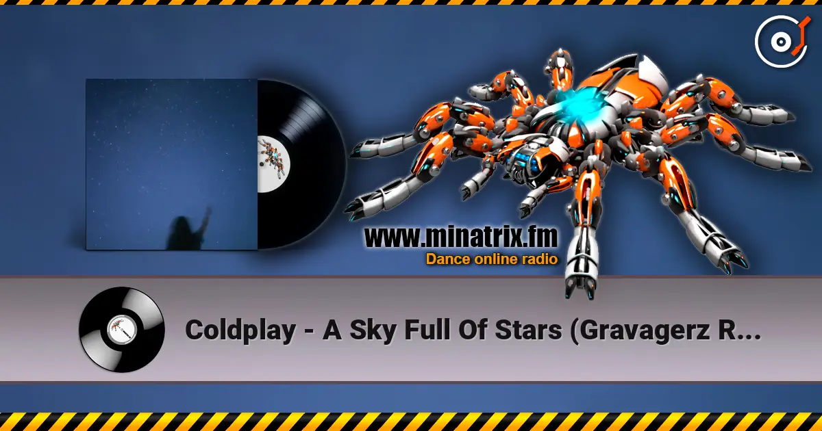 Coldplay - A Sky Full Of Stars (Gravagerz REMIX) escuchar en línea en alta calidad | Minatrix.FM