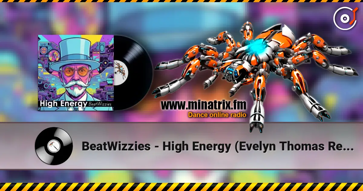 BeatWizzies - High Energy (Evelyn Thomas Remake) слушать онлайн в высоком качестве | Minatrix.FM