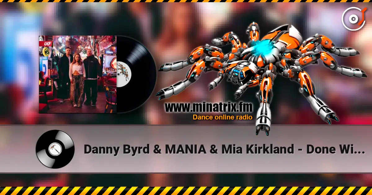 Danny Byrd & MANIA & Mia Kirkland - Done With U слушать онлайн в высоком качестве | Minatrix.FM