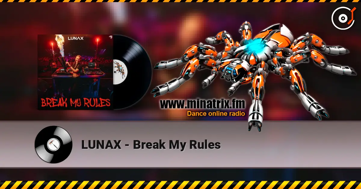 LUNAX - Break My Rules слушать онлайн в высоком качестве | Minatrix.FM