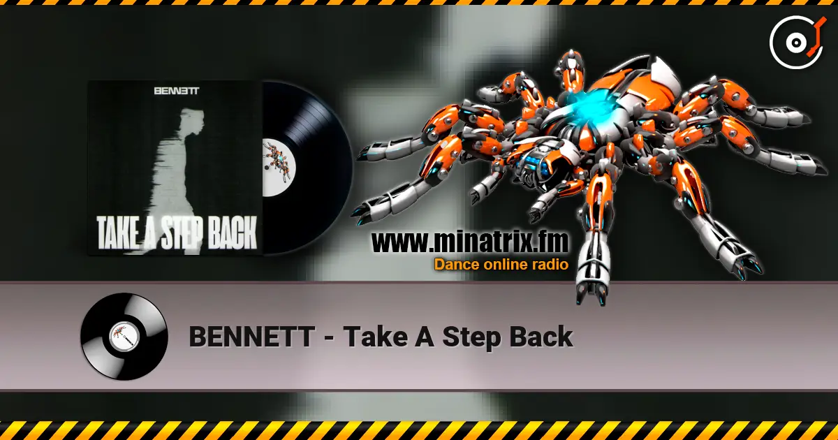 BENNETT - Take A Step Back слушать онлайн в высоком качестве | Minatrix.FM