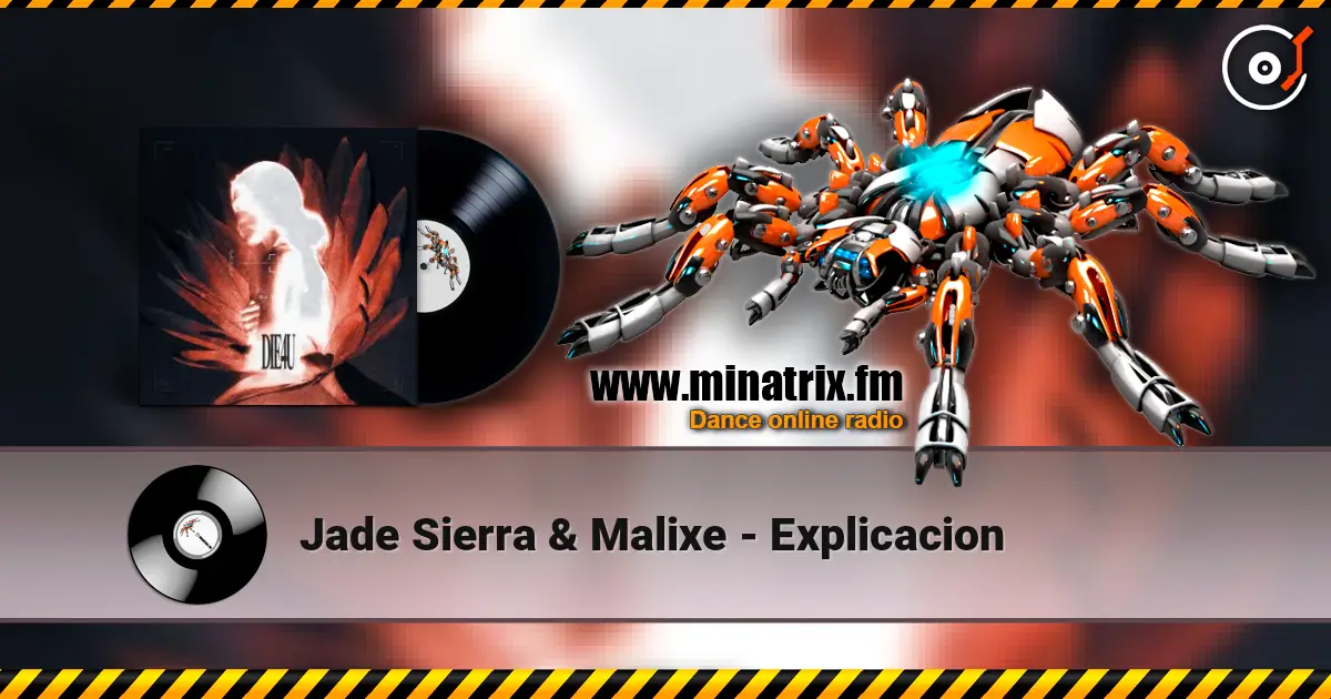 Jade Sierra & Malixe - Explicacion online in hoher Qualität hören | Minatrix.FM