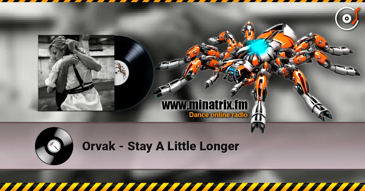 Orvak - Stay A Little Longer слушать онлайн в высоком качестве | Minatrix.FM