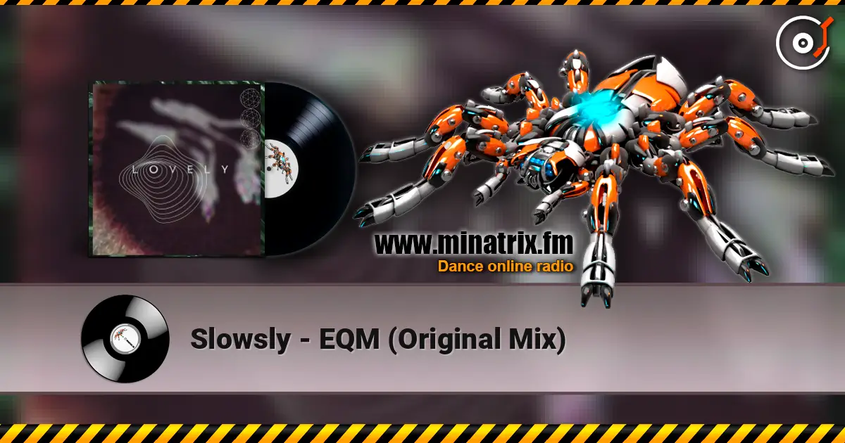 Slowsly - EQM (Original Mix) escuchar en línea en alta calidad | Minatrix.FM