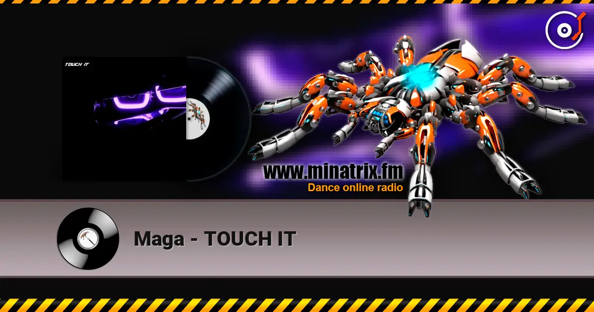 Maga - TOUCH IT online in hoher Qualität hören | Minatrix.FM