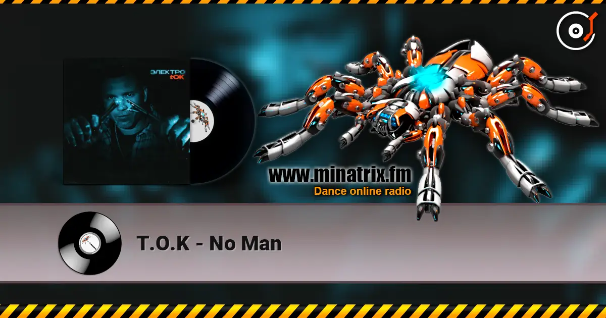 T.O.K - No Man слушать онлайн в высоком качестве | Minatrix.FM