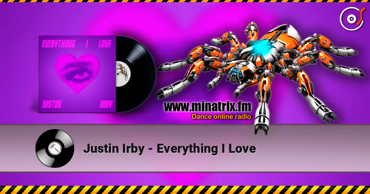 Justin Irby - Everything I Love слушать онлайн в высоком качестве | Minatrix.FM