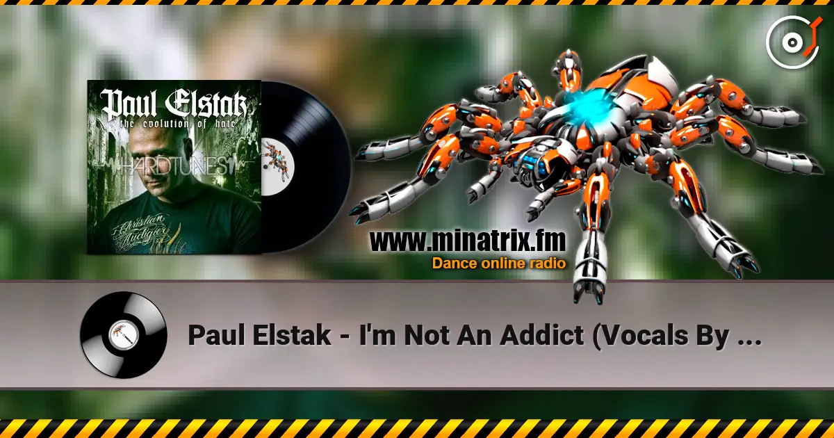 Paul Elstak - I'm Not An Addict (Vocals By Maxime) слухати онлайн у високій якості | Minatrix.FM