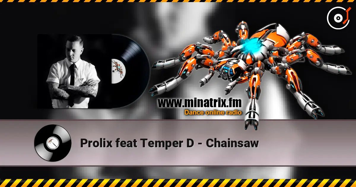Prolix feat Temper D - Chainsaw слушать онлайн в высоком качестве | Minatrix.FM