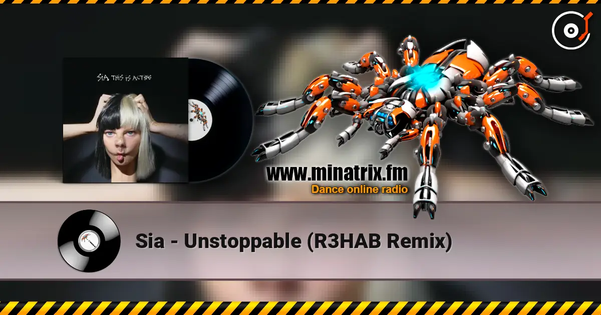 Sia - Unstoppable (R3HAB Remix) слушать онлайн в высоком качестве | Minatrix.FM