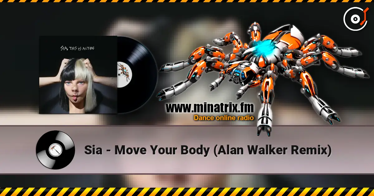 Sia - Move Your Body (Alan Walker Remix) слушать онлайн в высоком качестве | Minatrix.FM