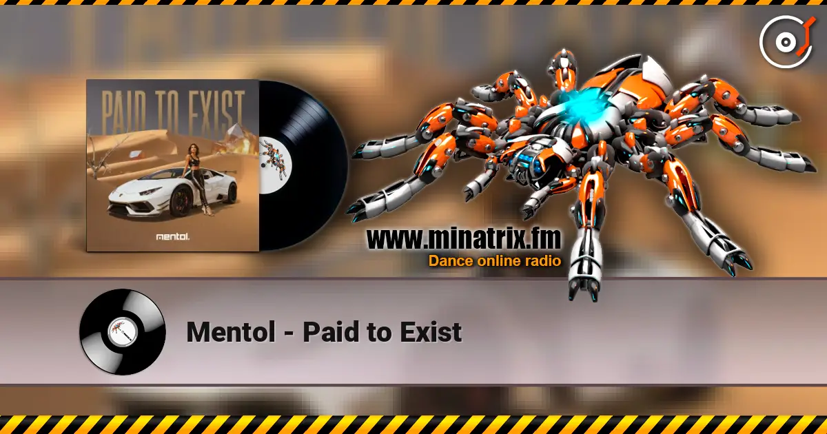 Mentol - Paid to Exist слушать онлайн в высоком качестве | Minatrix.FM