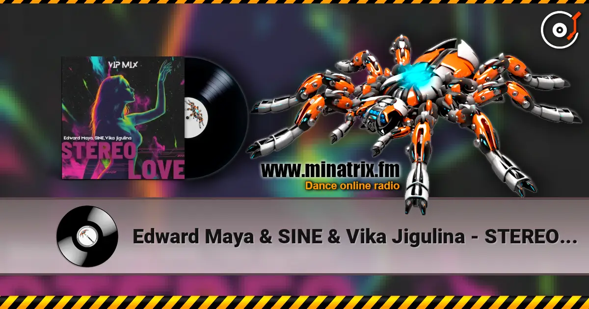 Edward Maya & SINE & Vika Jigulina - STEREO LOVE (VipMix) слушать онлайн в высоком качестве | Minatrix.FM