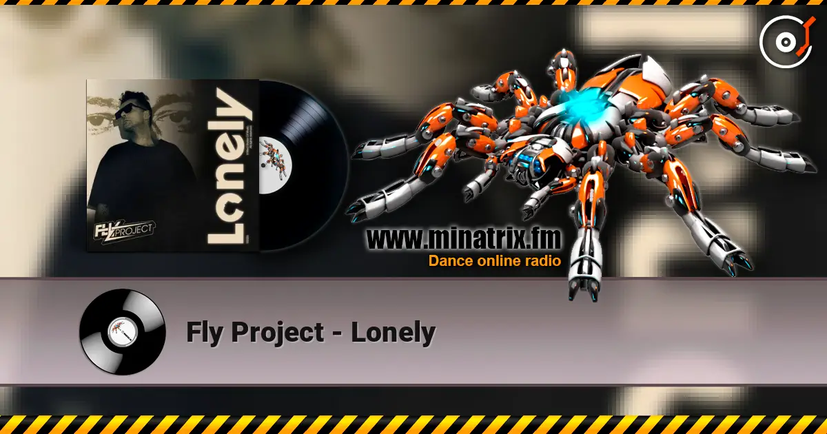 Fly Project - Lonely écouter en ligne en haute qualité | Minatrix.FM