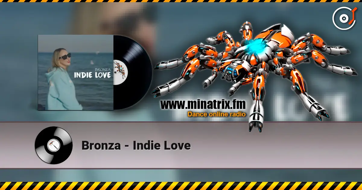 Bronza - Indie Love слушать онлайн в высоком качестве | Minatrix.FM