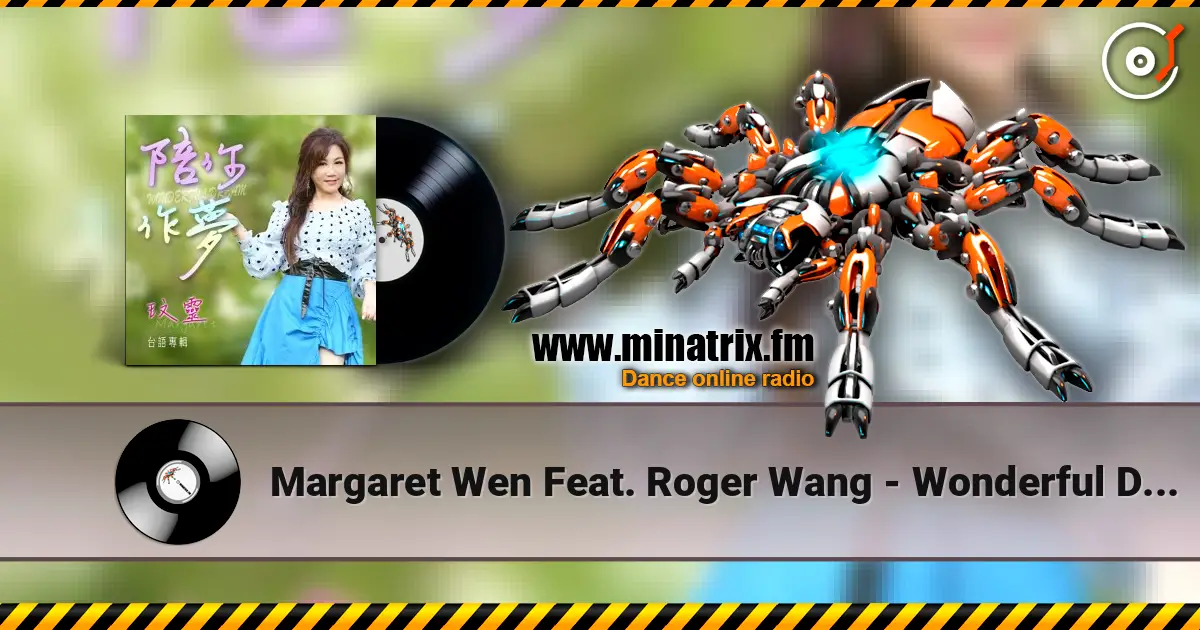 Margaret Wen Feat. Roger Wang - Wonderful Dream слушать онлайн в высоком качестве | Minatrix.FM