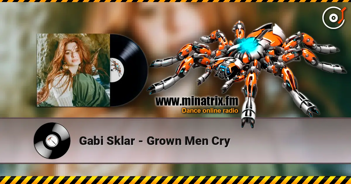 Gabi Sklar - Grown Men Cry слушать онлайн в высоком качестве | Minatrix.FM