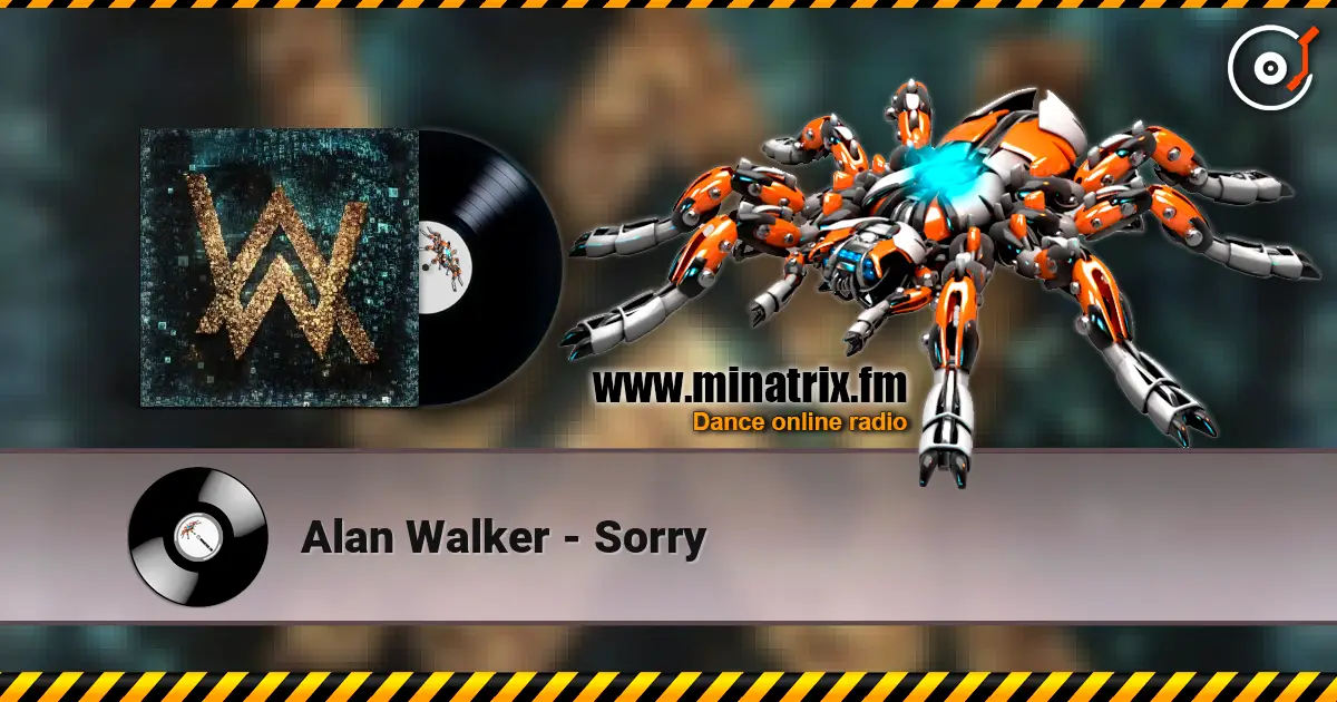 Alan Walker - Sorry слушать онлайн в высоком качестве | Minatrix.FM