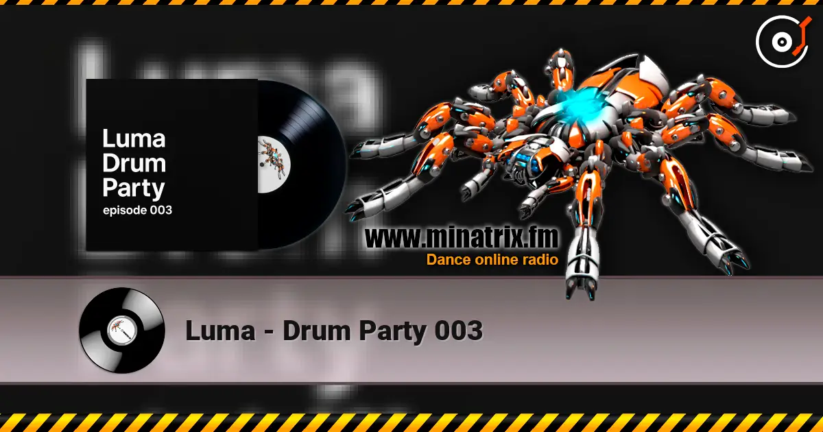 Luma - Drum Party 003 слушать онлайн в высоком качестве | Minatrix.FM