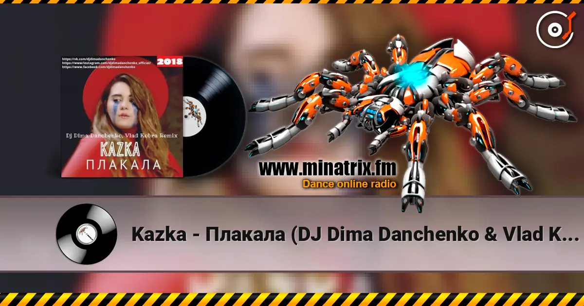 Kazka - Плакала (DJ Dima Danchenko & Vlad Kobra Radio Remix 2018) слушать онлайн в высоком качестве | Minatrix.FM