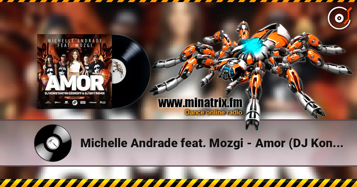 Michelle Andrade feat. Mozgi - Amor (DJ Konstantin Ozeroff & DJ Sky Radio Remix) слушать онлайн в высоком качестве | Minatrix.FM