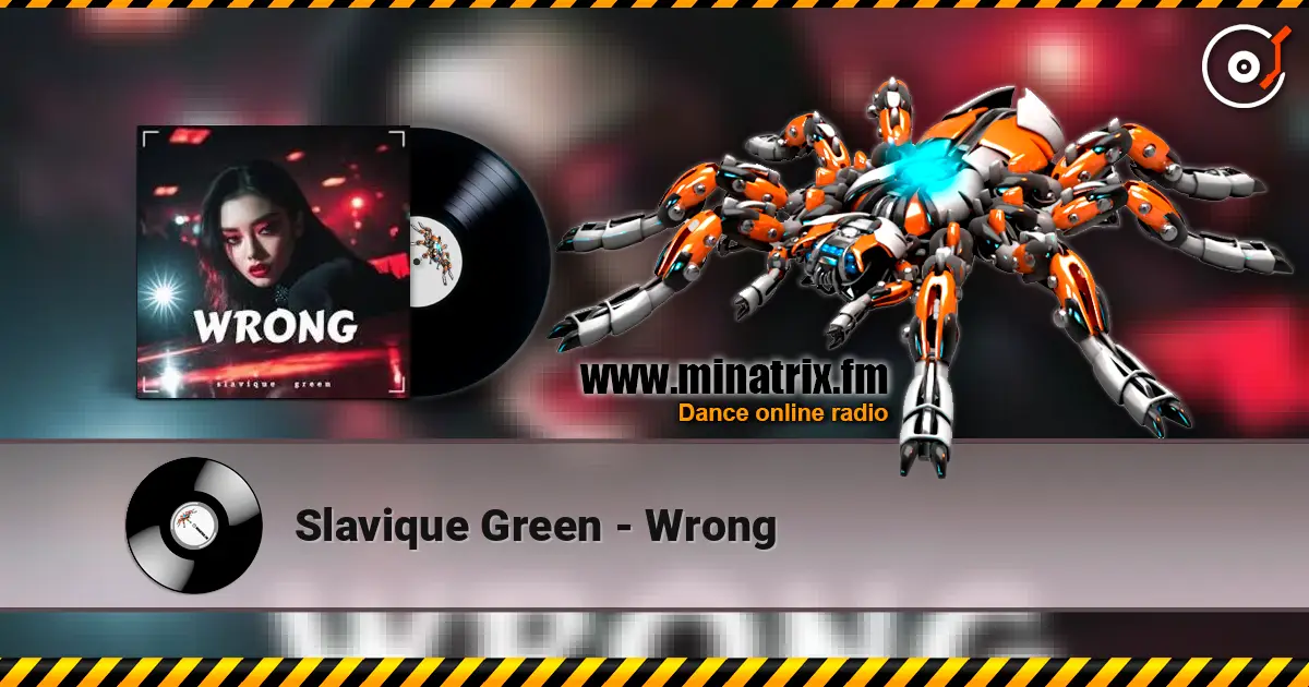 Slavique Green - Wrong слушать онлайн в высоком качестве | Minatrix.FM