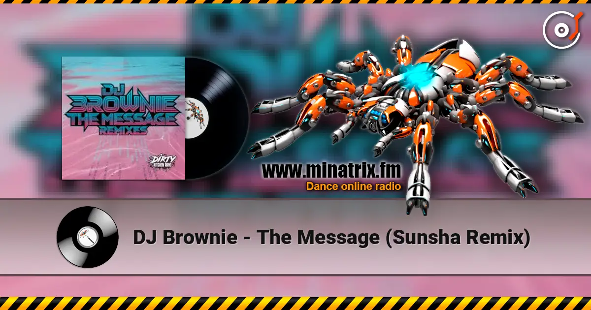 DJ Brownie - The Message (Sunsha Remix) escuchar en línea en alta calidad | Minatrix.FM