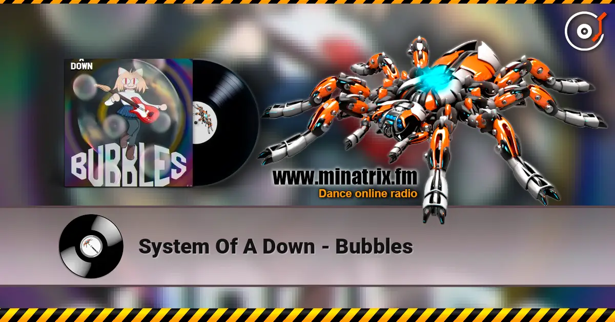 System Of A Down - Bubbles слушать онлайн в высоком качестве | Minatrix.FM