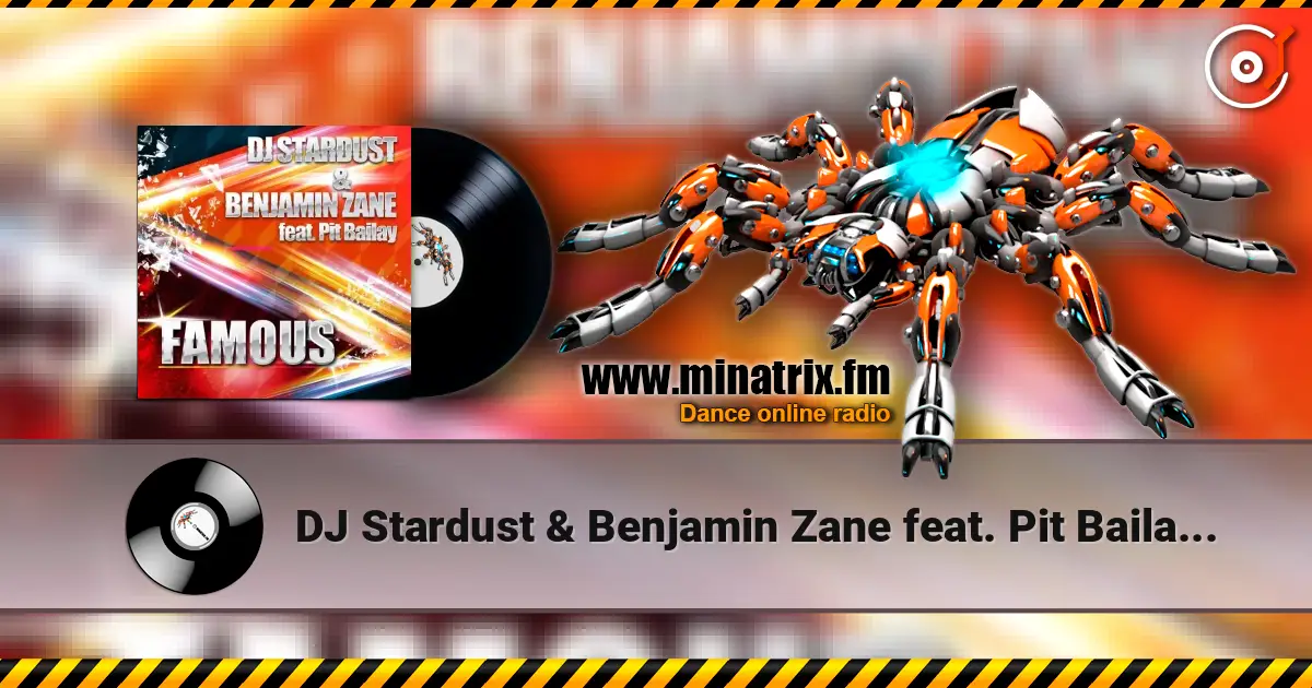 DJ Stardust & Benjamin Zane feat. Pit Bailay - Famous (Single Mix) слушать онлайн в высоком качестве | Minatrix.FM