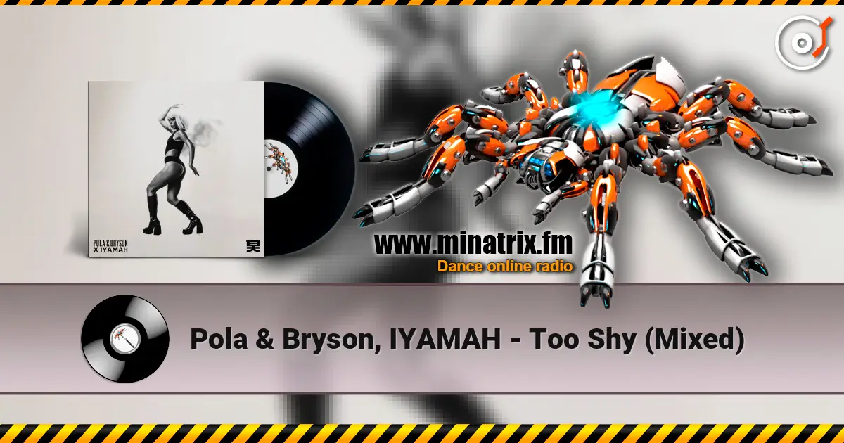 Pola & Bryson, IYAMAH - Too Shy (Mixed) слушать онлайн в высоком качестве | Minatrix.FM