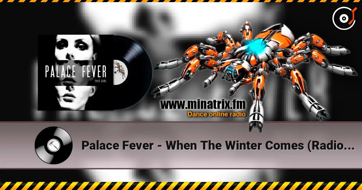 Palace Fever - When The Winter Comes (Radio Edit) слушать онлайн в высоком качестве | Minatrix.FM