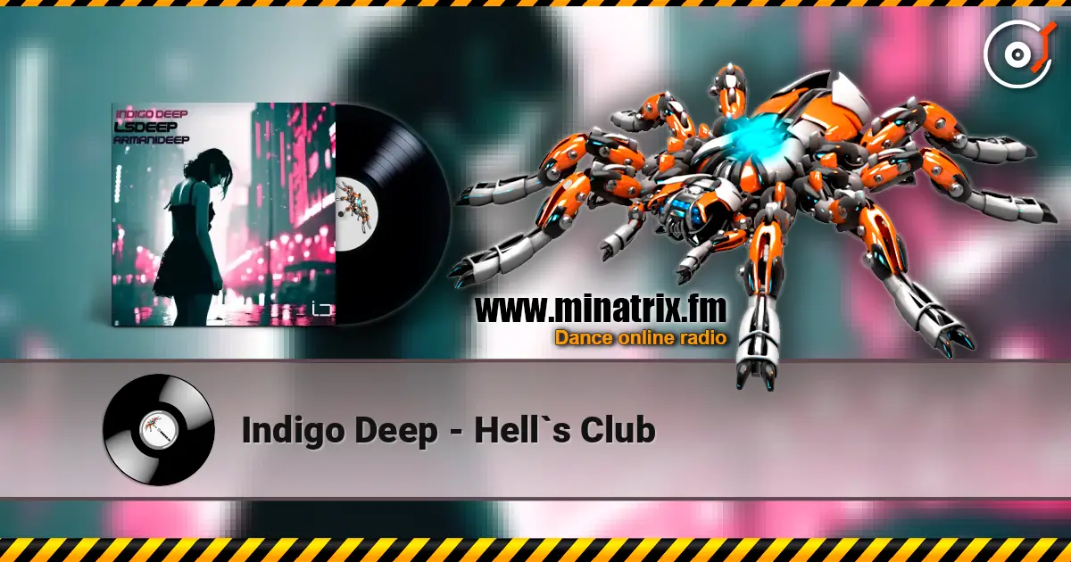 Indigo Deep - Hell`s Club слушать онлайн в высоком качестве | Minatrix.FM