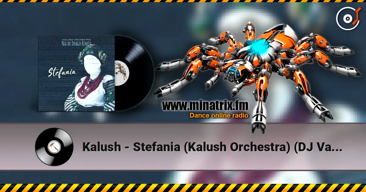 Kalush - Stefania (Kalush Orchestra) (DJ Vadon Remix) слушать онлайн в высоком качестве | Minatrix.FM
